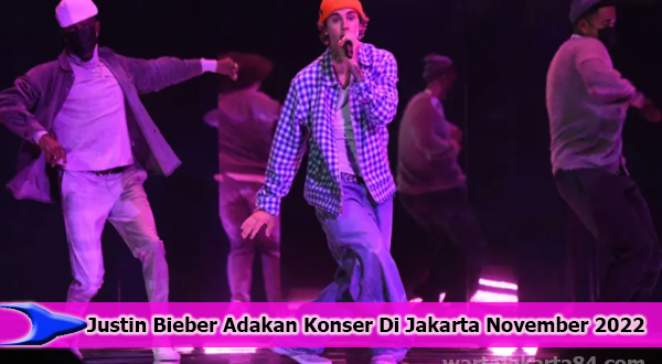 Justin Bieber Adakan Konser Di Jakarta November 2022